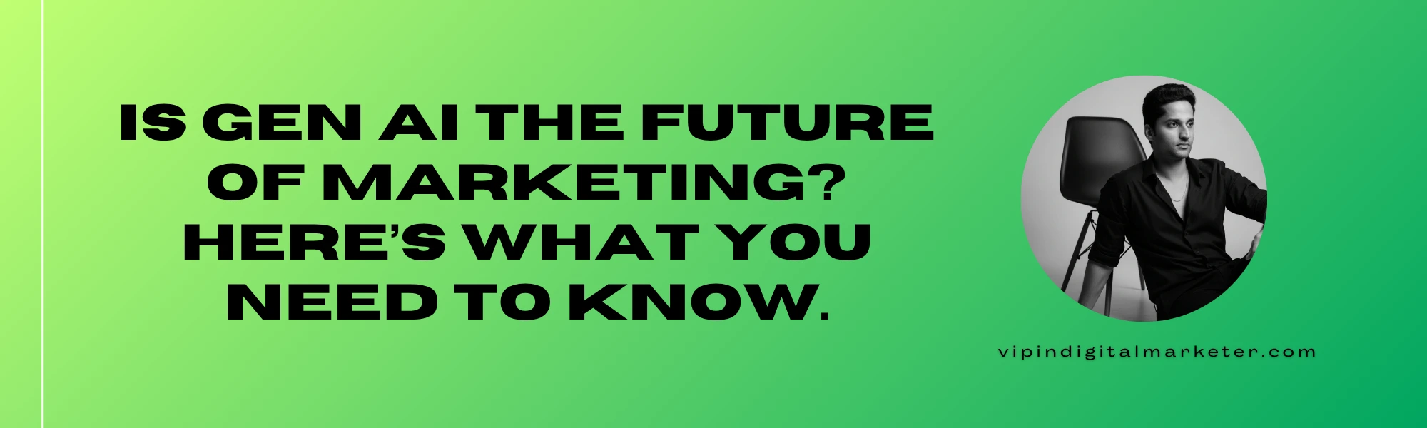 Gen AI Is the Future of Digital Marketing